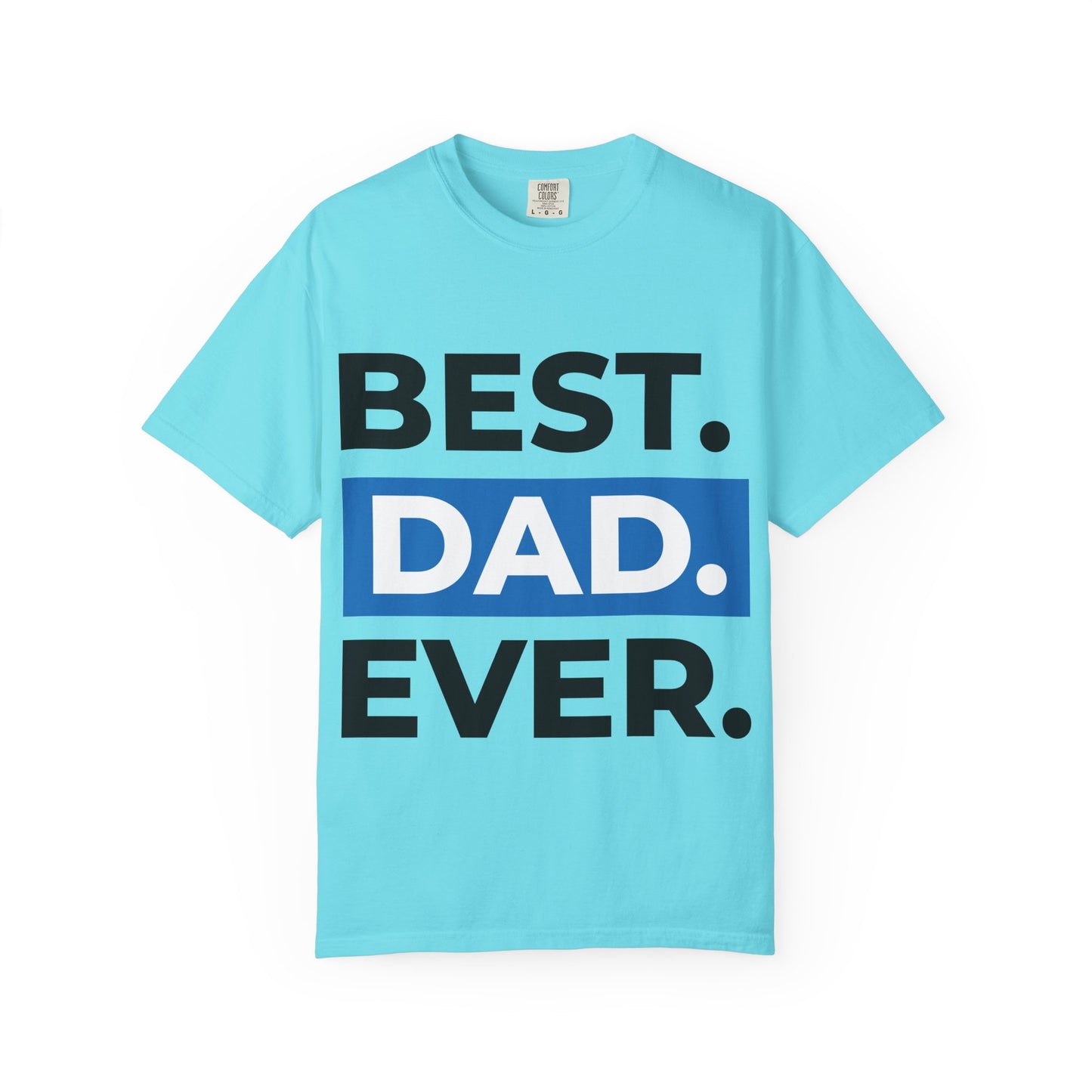 Best. Dad. Ever. T-Shirt — Father’s Day Gift Tee