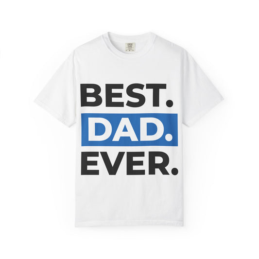 Best. Dad. Ever. T-Shirt — Father’s Day Gift Tee